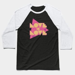 Love is Love Baseball T-Shirt